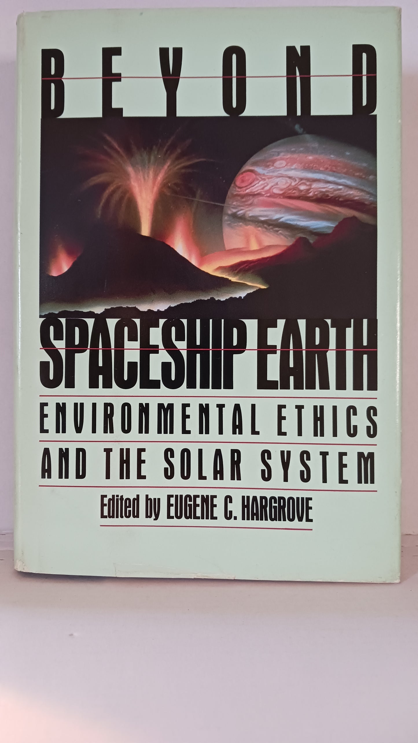 Beyond Spaceship Earth: Environmental Ethics and the Solar System Hardcover – January 12, 1987