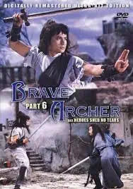 The Brave Archer Part 6 DVD cover features a martial arts hero wielding a sword, ready for action against his opponents.
