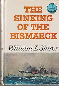 The Sinking of the Bismarck (World Landmark Books, 51)