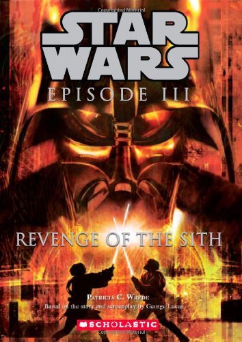 Revenge of the Sith (Star Wars: Episode III): Junior Novelization by Patricia C. Wrede (1-May-2005) Paperback