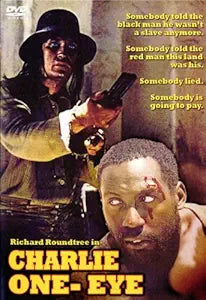 Movie poster depicts Richard Roundtree in "Charlie One-Eye" holding a gun, with a wounded Black man below him, referencing slavery and conflict.
