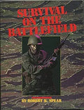 Buy "Survival on the Battlefield" by Robert K. Spear: a soldier in camouflage holds a rifle on the book's cover.
