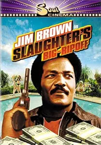 Jim Brown stars in "Slaughter's Big Ripoff" movie poster, featuring him holding a gun near stacks of cash.
