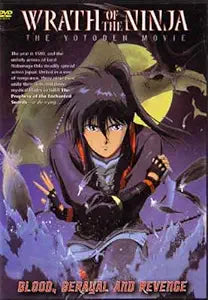 Anime ninja strikes a pose on the "Wrath of the Ninja: The Yotoden Movie" DVD cover, promising blood, betrayal, and revenge.
