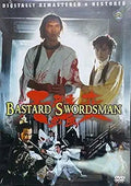 The Bastard Swordsman movie poster features martial arts fighters in action, advertising the digitally remastered film.

