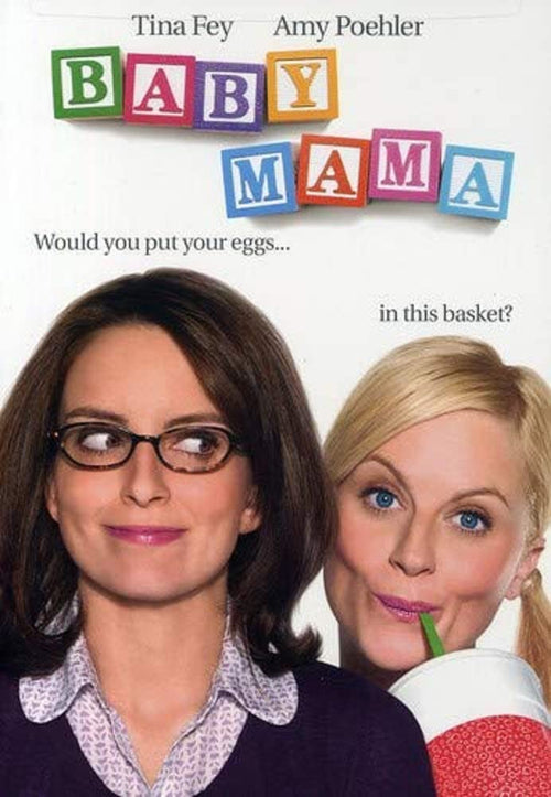 Tina Fey and Amy Poehler star in the Baby Mama movie poster, humorously asking, "Would you put your eggs in this basket?".
