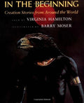 Book cover shows a dark illustration of an eagle-headed humanoid figure for "In the Beginning: Creation Stories from Around the World" by Virginia Hamilton and Barry Moser.
