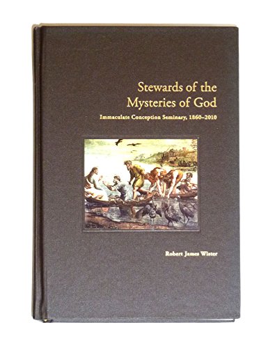 Stewards of the Mysteries of God Immaculate Conception Seminary, 1860-2010