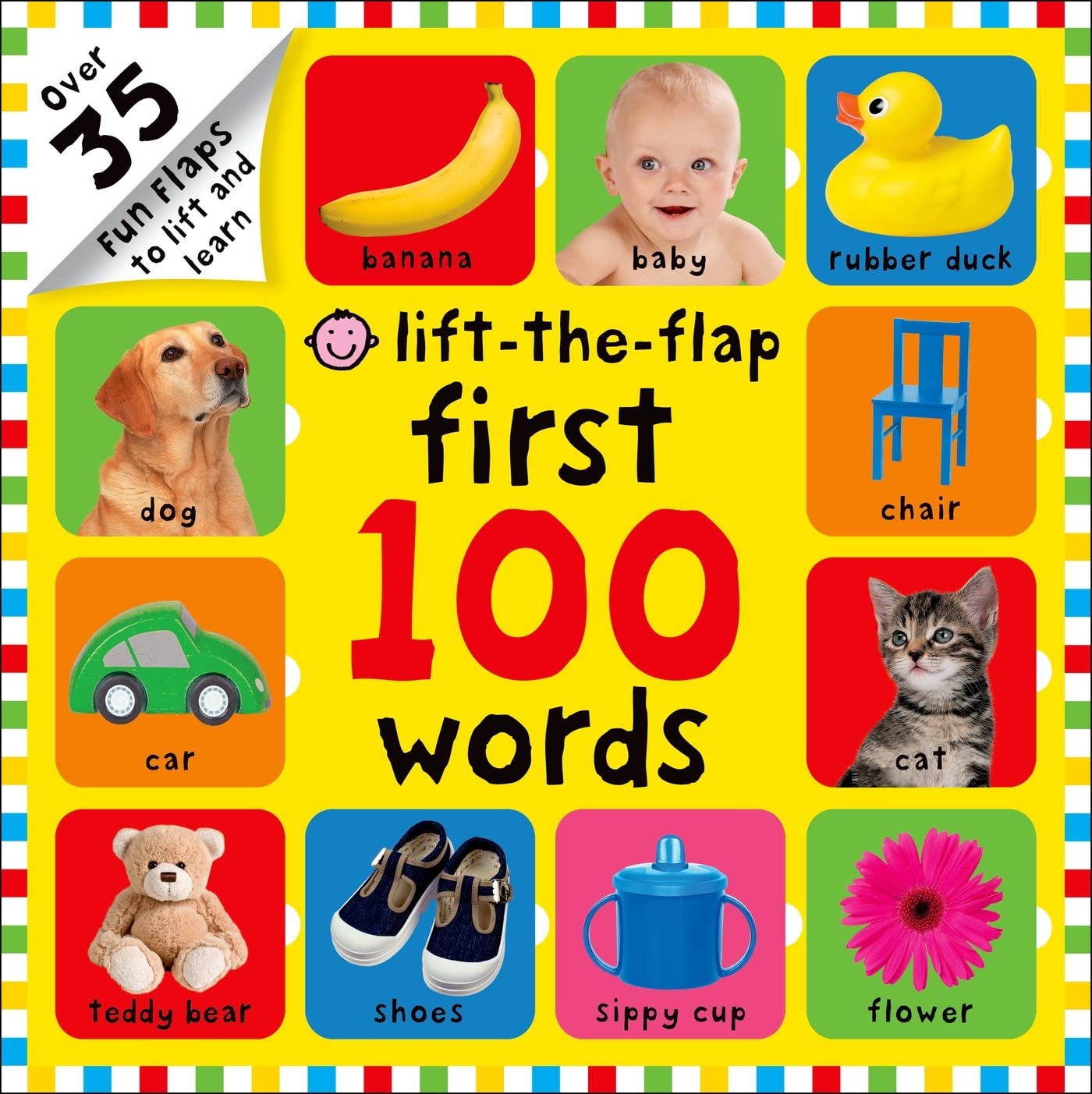 First 100 Lift-the-Flap: Words: Over 35 Fun Flaps to Lift and Learn