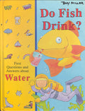 Do Fish Drink? First Questions and Answers about Water