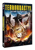 The TerrorDactyl DVD cover shows a giant prehistoric flying reptile attacking a city amid explosions, with the tagline "They want their planet back."
