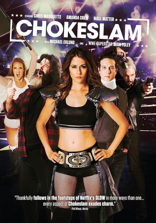 The "Chokeslam" movie poster features Chris Marquette, Amanda Crew, Niall Matter, Michael Eklund, and WWE superstar Mick Foley in a comedic wrestling film.
