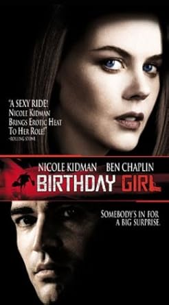 Nicole Kidman and Ben Chaplin star in the Birthday Girl movie poster, promising a sexy and surprising thriller.
