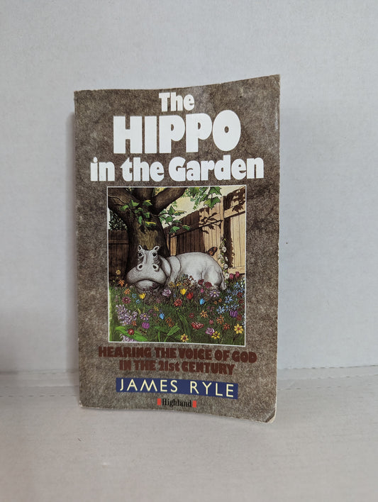 The Hippo in the Garden: Hearing God's Voice in the 21st Century
