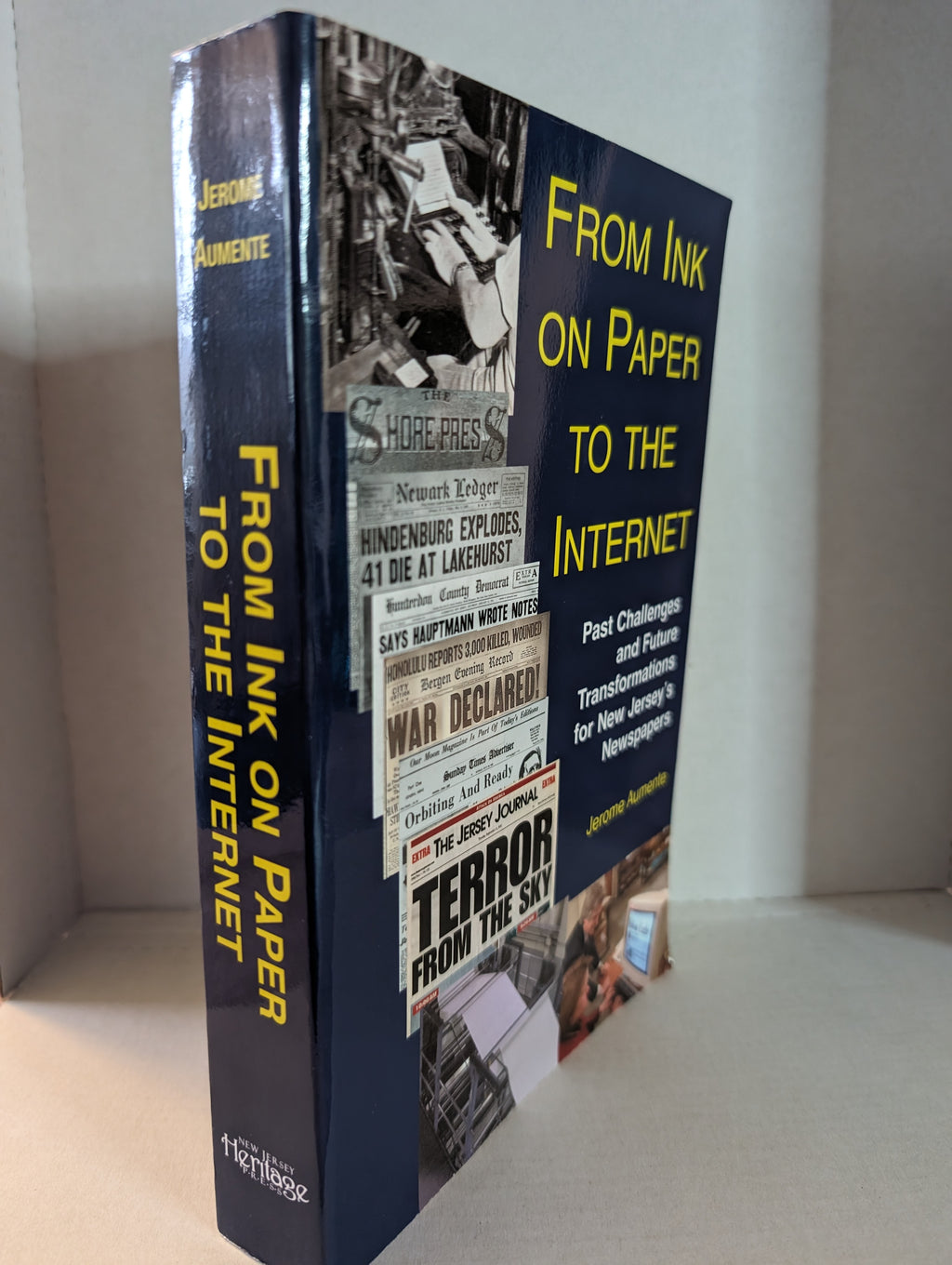 From Ink on Paper to the Internet: Past Challenges and Future Transformations for New Jersey's Newspapers Hardcover – June 7, 2007