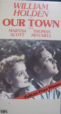 The "Our Town" VHS cover features William Holden, Martha Scott, and Thomas Mitchell, depicting a young couple gazing upwards on the Pulitzer Prize-winning movie.
